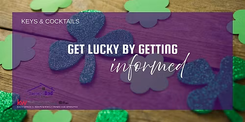 Keys & Cocktails: Get Lucky By Getting Informed