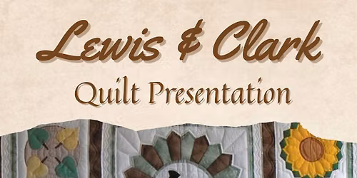History Brunch: Quilting History: The Lewis and Clark Expedition