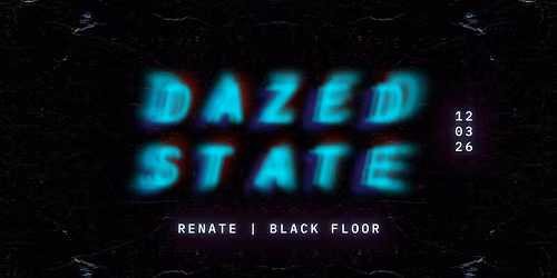 Dazed State x The Unknown @ Renate