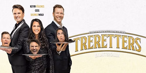 Treretters - en lattergalla med Kevin V\u00e5genes, Cess og Rasmus Wold \/\/ Drammens Teater