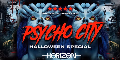 PSYCHO CITY\ud83e\ude78 Brighton's Biggest Halloween Event \ud83c\udf83
