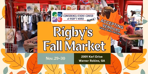 Fall Market at Rigby's Conference Center (Accepting Vendors)