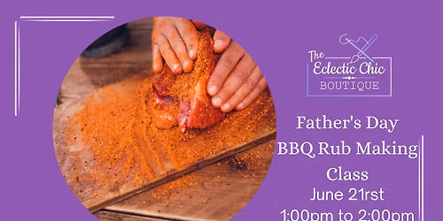 Father\u2019s Day BBQ Rub Making Class