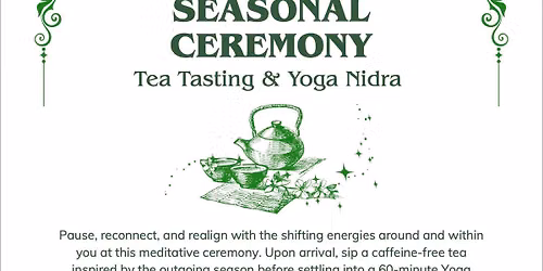 Fall Equinox Ceremony | Yoga Nidra & Tea Tasting with Emily
