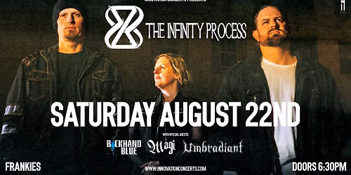 The Infinity Process LIVE at Frankies Sat Aug 22nd w\/ Backhand Blue, Magi, & Umbradiant