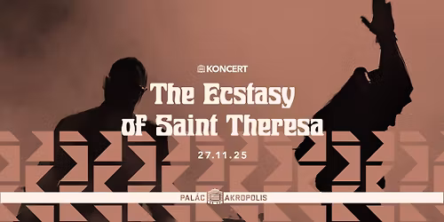The Ecstasy of Saint Theresa | Pal\u00e1c Akropolis