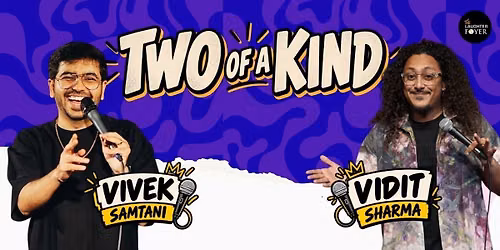 Two of a Kind: Comedy Show FT. Vivek & Vidit