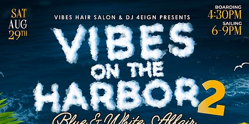 VIBES ON THE HARBOR 2 | Boston\u2019s Blue & White Boat Party | Sat. Aug. 29
