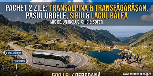 Transalpina, Pasul Urdele, Sibiu si Transf\u0103g\u0103r\u0103\u0219an, Lacul B\u00e2lea Pachet 2 zile