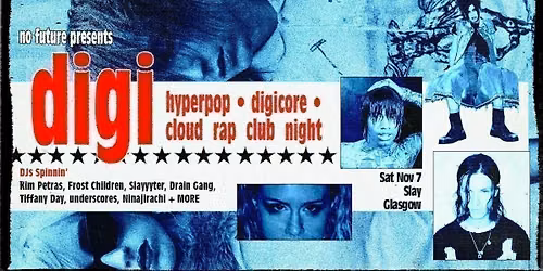 DIGI: Hyperpop, Digicore, Cloud Rap Club Night - Glasgow