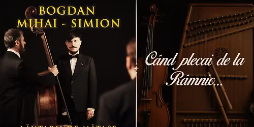 Targu Mures: Bogdan Mihai Simion Cobzarul & Lautarii de Matase - Cand plecai de la Ramnic...
