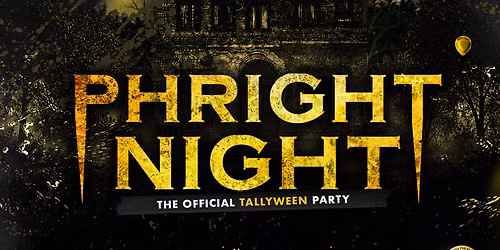 PHRIGHT NIGHT | THE OFFICIAL TALLYWEEN AFTERPARTY