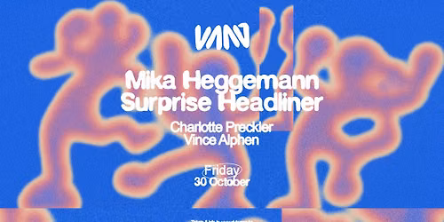 Club Vaag Invites MIKA HEGGEMANN & SUPRISE HEADLINER