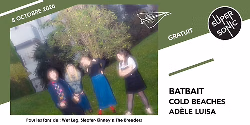 Batbait \u2022 Cold Beaches \u2022 Ad\u00e8le Luisa \/ Supersonic (Free entry)