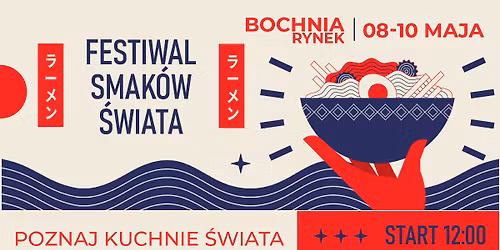Festiwal Smak\u00f3w \u015awiata x Smaki AZJI w Bochni