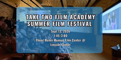 Take Two Film Academy Summer Camp Film Screening 2026!