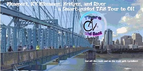 Newport, KY Bikeways, Bridges, and River - a Smart-guided TAB Tour to OH