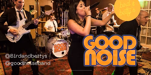 Good Noise at Bird & Betty's