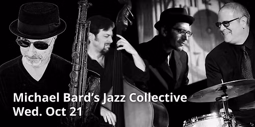 Michael Bard Jazz Collective W\/Eric Halvorson, David Morgan, Brian Glassman