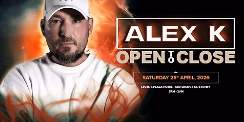 Alex K - Open to Close