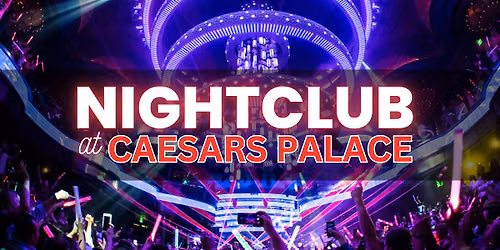 \u2705 Saturdays - Nightclub at Caesars Palace - Free\/Reduced Access