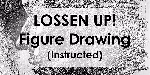 Loosen Up! Instructed Figure Drawing