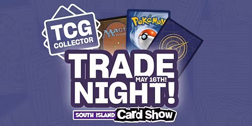 TCG Collector Trade Night at South Island Card Show