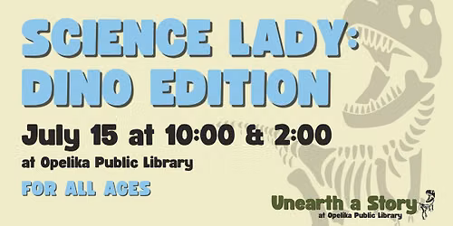 Science Lady: Dino Edition at Opelika Public Library