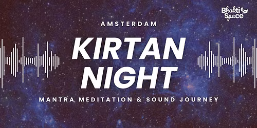 Amsterdam Kirtan Night - Mantra Meditation & Sound Journey