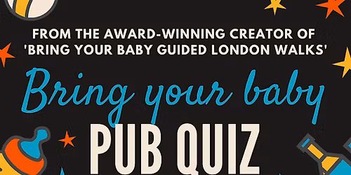 BRING YOUR BABY PUB QUIZ @ Big Penny Social, WALTHAMSTOW (E17)