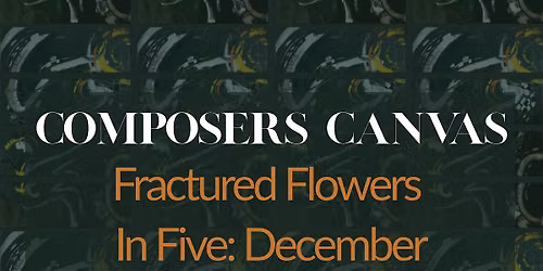 Fractured Flowers In Five - December