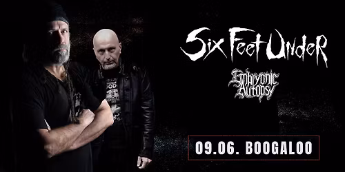 SIX FEET UNDER + Embryonic Autopsy + Krlja u Zagrebu!
