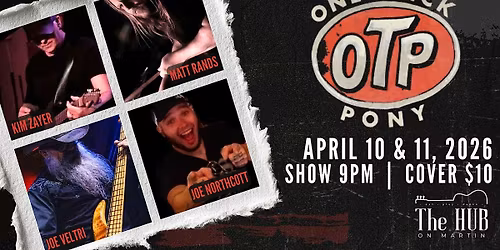 Friday & Saturday live music @ The Hub On Martin featuring - ONE TRICK PONY