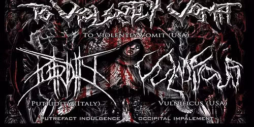 To Violently Vomit, Putridity, Vulnificus, Putrefact Indulgence, Occipital Impalement