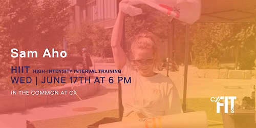 CX Fit - HIIT with Sam Aho