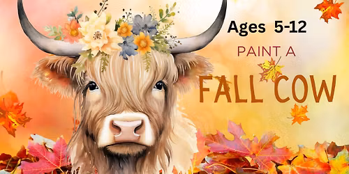 Paint a Fall Cow- AGES 5-12