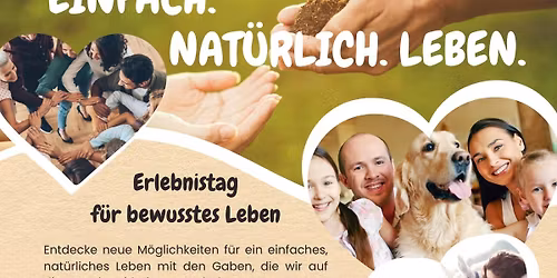 EINFACH. NAT\u00dcRLICH. LEBEN. - Erlebnistag f\u00fcr bewusstes Leben