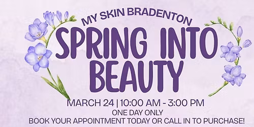 Spring Into Beauty - My Skin Bradenton