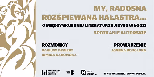 My, radosna roz\u015bpiewana ha\u0142astra... O mi\u0119dzywojennej literaturze jidysz w \u0141odzi