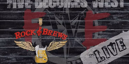 Five Becomes West @ Rock & Brews