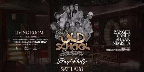 \ud83c\udfb6 The Old School Sessions Day Party - Chiswick London \ud83c\udfb6