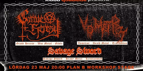 Grave Heresy \/ Vomitrot \/ Savage Sword \/\/ Live at Plan B \u2013 Malm\u00f6