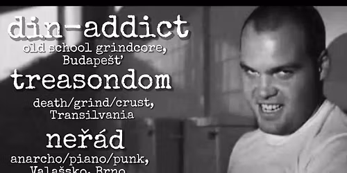 Din-addict (HU) \/\/ Treasondom \/\/ Ne\u0159\u00e1d \/\/ Rmut