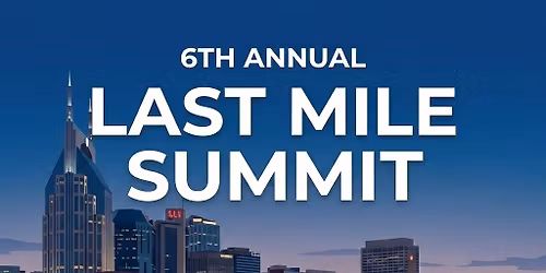 Last Mile Summit 2026, Nashville