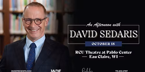 Pablo Center & Jade Presents: An Afternoon with David Sedaris | Eau Claire, WI