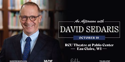 Pablo Center & Jade Presents: An Afternoon with David Sedaris | Eau Claire, WI