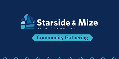 Starside & Mize Community Gathering