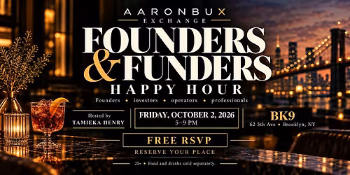 Founders & Funders Happy Hour | AaronBux Exchange at BK9