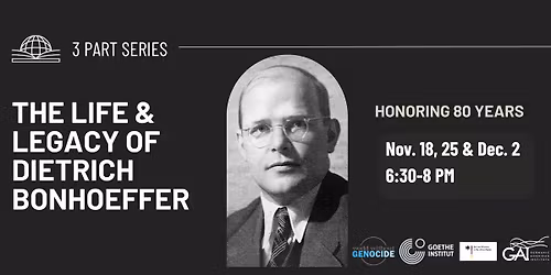 The Life & Legacy of Dietrich Bonhoeffer