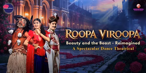 Roopa Viroopa: Beauty and the Beast - Reimagined